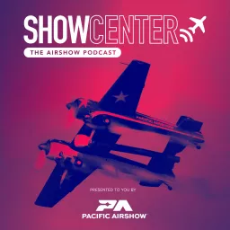 SHOW CENTER The Airshow Podcast