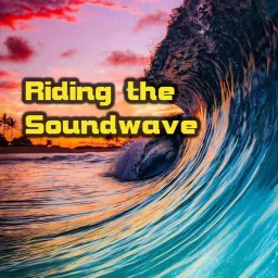Riding the Soundwave (Melodic Progressive, Vocal Trance, Beach House) Podcast artwork