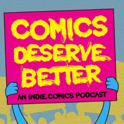 Comics Deserve Better Podcast artwork
