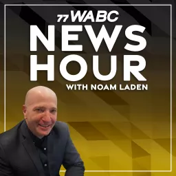 77 WABC News Hour with Noam Laden Podcast artwork