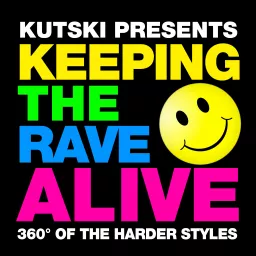 Keeping The Rave Alive! Podcast artwork