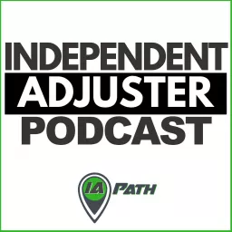 The Independent Adjuster Podcast (IA Path) artwork
