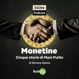 Monetine, cinque storie di Mani Pulite Podcast artwork