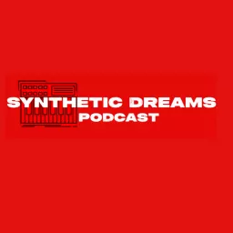 Synthetic Dreams Podcast