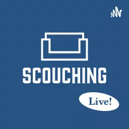 Scouching Live: The Podcast