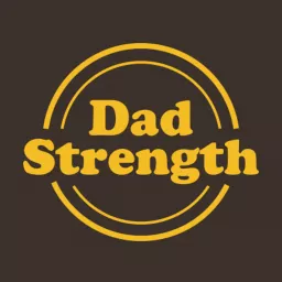 The Dad Strength Podcast