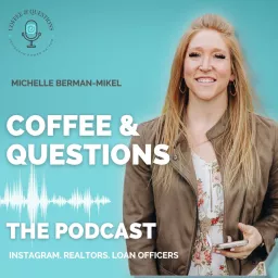 Coffee and Questions - Instagram, Realtors, Loan Officers Podcast artwork