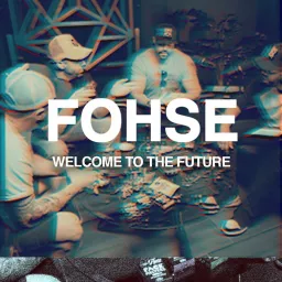 FOHSE: Welcome To The Future Podcast artwork