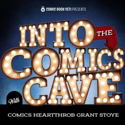 Comic Book Yeti Presents Into the Comics Cave Podcast artwork