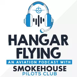 Hangar Flying with Smokehouse Pilots Club