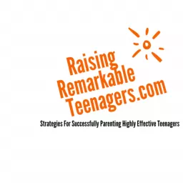 Raising Remarkable Teenagers Podcast artwork