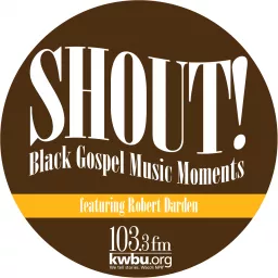 Shout! Black Gospel Music Moments Podcast artwork