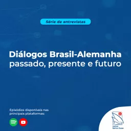 Diálogos Brasil - Alemanha: passado, presente e futuro Podcast artwork