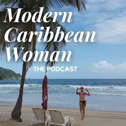 Modern Caribbean Woman Podcast artwork