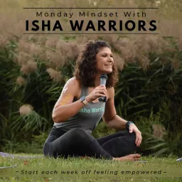 Monday Mindset With Isha Warriors Podcast artwork