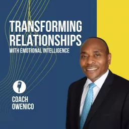 Transforming Relationships with Emotional Intelligence Podcast artwork