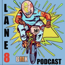 Lane 8 BMX Podcast artwork