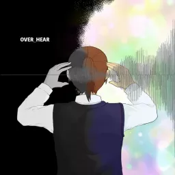 ボイスドラマ「OVER_HEAR」 Podcast artwork