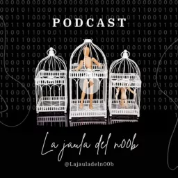 La jaula del n00b Podcast artwork