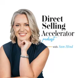 The Direct Selling Accelerator Podcast artwork