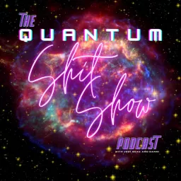 The Quantum Shit Show