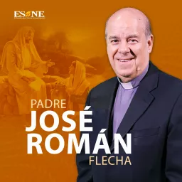 El Cántaro con el Padre José Roman Flecha Podcast artwork