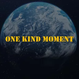 One Kind Moment Podcast artwork