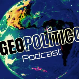 GEOPOLÍTICO Podcast artwork