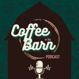 Coffee in the Barn Podcast artwork