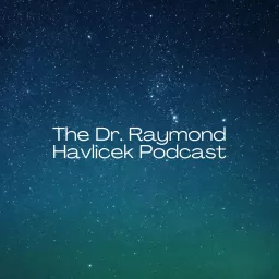 Dr. Raymond Havlicek & Friends Podcast artwork