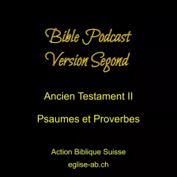 Ancien Testament 2, Bible Segond : Psaumes et Proverbes