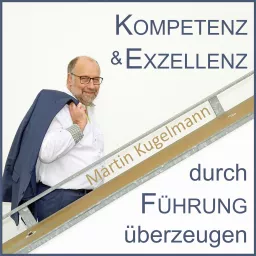 Kompetenz & Exzellenz - durch Führung überzeugen