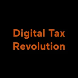 Digital Tax Revolution Podcast artwork