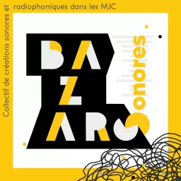 Bazars Sonores - Le podcast artwork