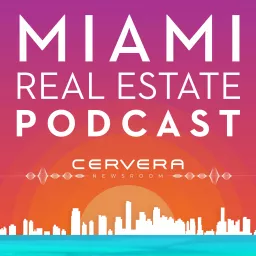 Miami Real Estate Podcast artwork