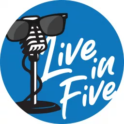 Live in Five Podcast artwork