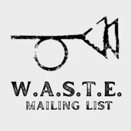 W.A.S.T.E. Mailing List