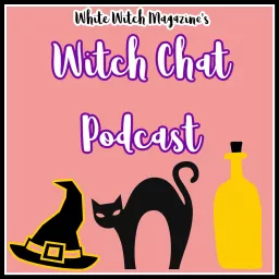Witch Chat Podcast : All Things Witchy artwork