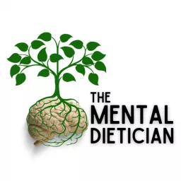 The Mental Dietician Podcast artwork