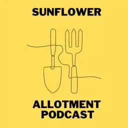 Sunflower Allotment Podcast artwork