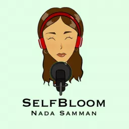 Selfbloom أزهر من الداخل Nada Samman Podcast artwork