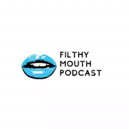 Filthy Mouth Podcast