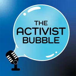 The Activist Bubble Podcast artwork
