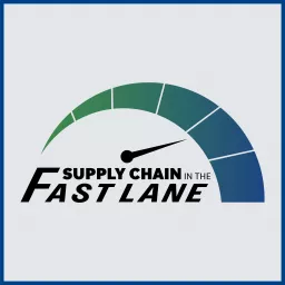 Supply Chain in the Fast Lane Podcast artwork