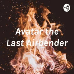 Avatar the Last Airbender Podcast artwork