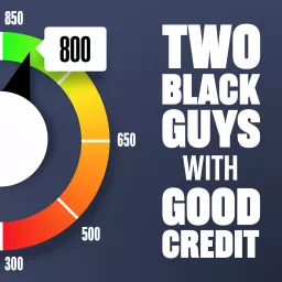 Two Black Guys with Good Credit Podcast artwork