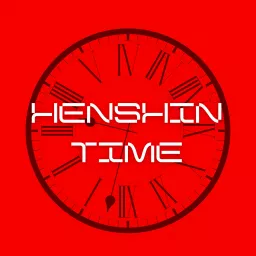 Henshin Time Podcast artwork