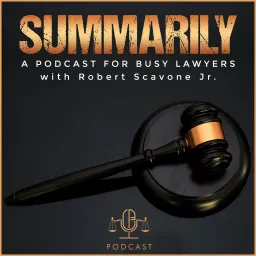 Summarily - A Podcast for Busy Lawyers artwork