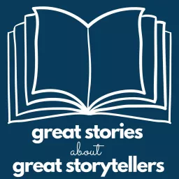 Great Stories about Great Storytellers Podcast artwork