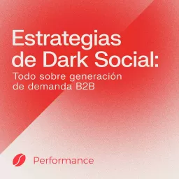 Estrategias de Dark Social | Todo sobre generación de demanda SaaS B2B Podcast artwork